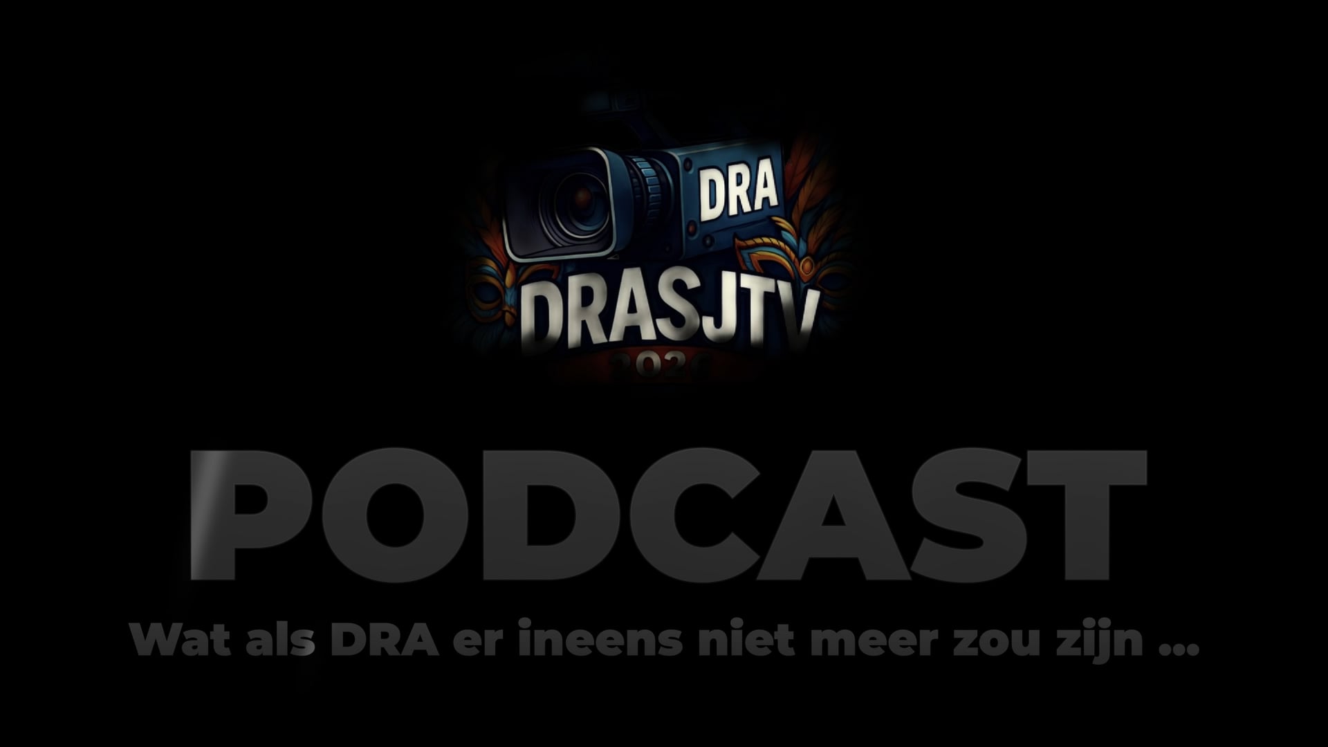 Podcast DRASJ TV - Wat als DRA er ineens niet meer zou zijn ?